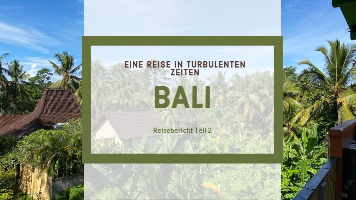 Bali Reisebericht - Teil 2