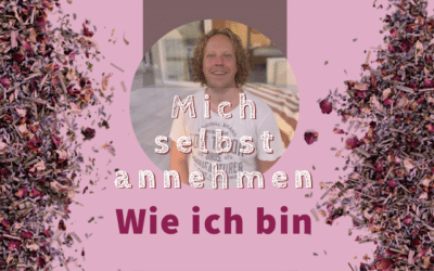 Mich selbst annehmen wie ich bin