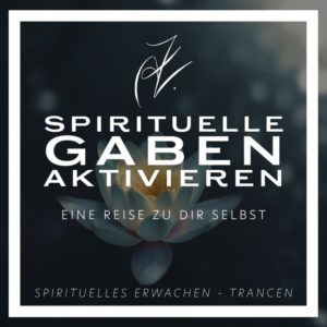 Trance-Spirituelle_Gaben_aktivieren